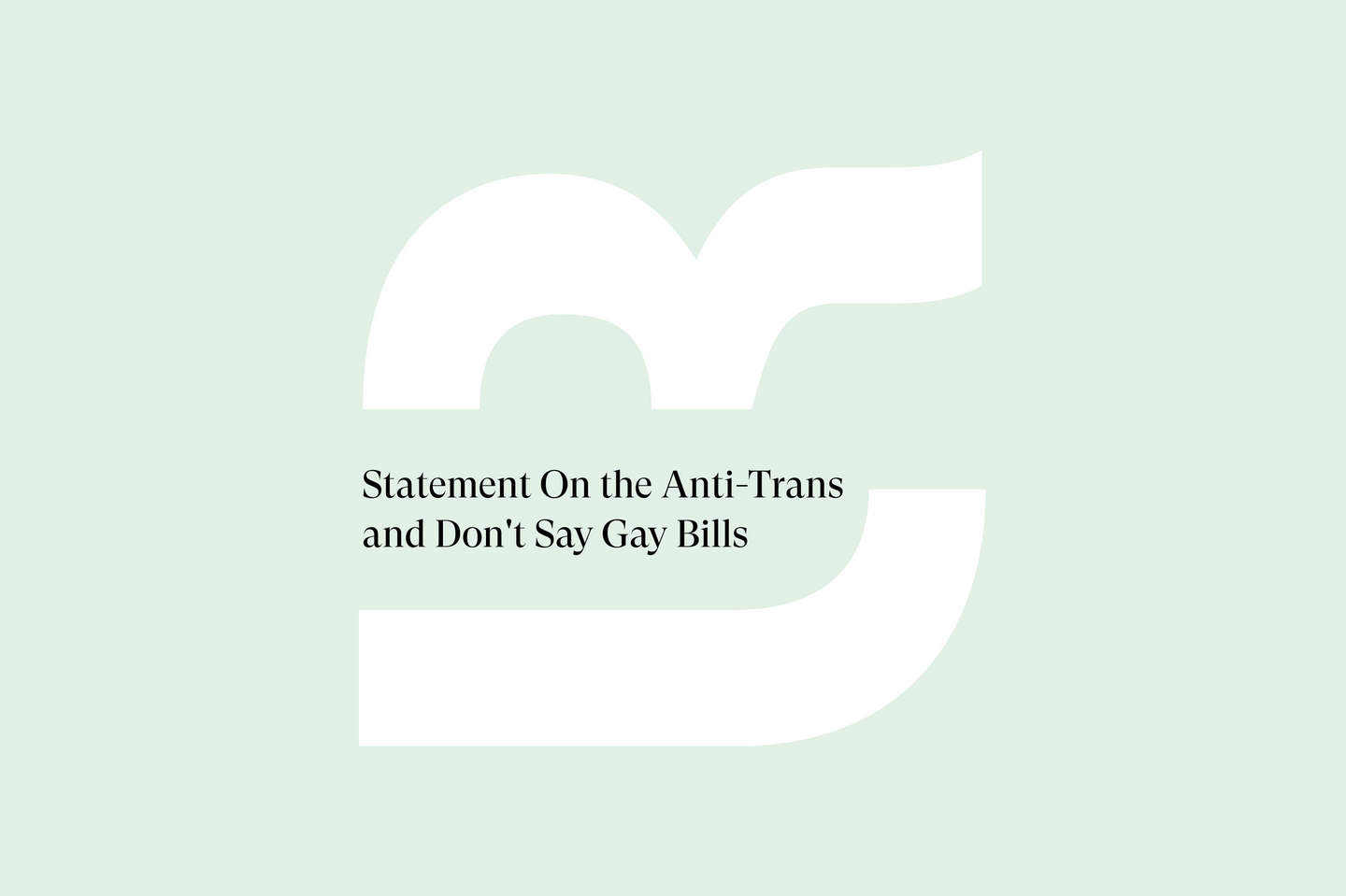 Statement On the Anti-Trans and Don't Say Gay Bills